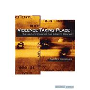 Violence Taking Place by Herscher, Andrew, 9780804769358
