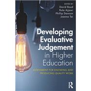 Developing Evaluative Judgement in Higher Education: Assessment for Knowing and Producing Quality Work by ; RBOUD008 David, 9781138089358