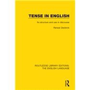 Tense in English: Its Structure and Use in Discourse by Declerck; Renaat, 9781138919358