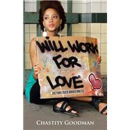 Will Work for Love by Goodman, Chastity, 9781512759358
