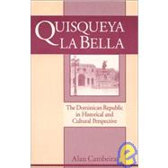 Quisqueya la Bella: Dominican Republic in Historical and Cultural Perspective: Dominican Republic in Historical and Cultural Perspective by Cambeira,Alan, 9781563249358