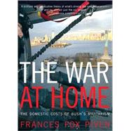 The War at Home: The Domestic Costs of Bush's Militarism by Piven, Frances Fox, 9781565849358