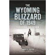 The Wyoming Blizzard of 1949 by Fuller, James C.; Castaneda, Sue, 9781625859358