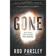 Gone: One Man, One Tomb, One Sunday by Rod Parsley, 9781629989358