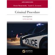 Criminal Procedure: Investigation by Erwin Chemerinsky; Laurie L. Levenson, 9798892079358