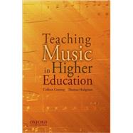 Teaching Music in Higher Education by Conway, Colleen M; Hodgman, Thomas M, 9780195369359