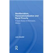 Neoliberalism, Transnationalization and Rural Poverty by Gledhill, John, 9780367009359