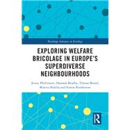 Exploring Welfare Bricolage in Europe’s Superdiverse Neighbourhoods by Jenny Phillimore; Hannah Bradby; Tilman Brand; Beatriz Padilla; Simon Pemberton, 9780367629359