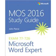 MOS 2016 Study Guide for Microsoft Word Expert by Pierce, John, 9780735699359