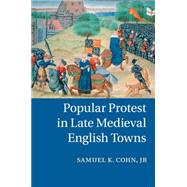 Popular Protest in Late Medieval English Towns by Cohn, Samuel K., Jr.; Aiton, Douglas (CON), 9781107529359