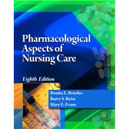Pharmacological Aspects of Nursing Care (Book Only) by Broyles, Bonita E.; Reiss, Barry S.; Evans, Mary E., 9781111319359