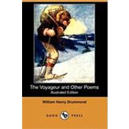 The Voyageur and Other Poems by Drummond, William Henry; Coburn, Frederick Simpson, 9781409959359