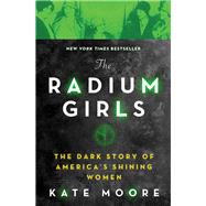The Radium Girls by Moore, Kate, 9781492649359