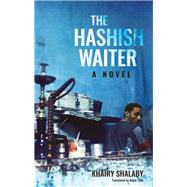 The Hashish Waiter by Shalaby, Khairy; Talib, Adam, 9789774169359