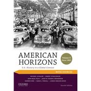 American Horizons U.S. History in a Global Context, Volume II: Since 1865, with Sources by Schaller, Michael; Schulzinger, Robert; Bezis-Selfa, John; Greenwood, Janette Thomas; Kirk, Andrew; Purcell, Sarah J.; Sheehan-Dean, Aaron, 9780199389360