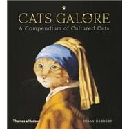 Cats Galore A Compendium of Cultured Cats by Herbert, Susan, 9780500239360