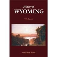 History of Wyoming by Larson, Taft Alfred, 9780803279360