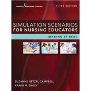 Simulation Scenarios for Nursing Educators by Campbell, Suzanne Hetzel, Ph.D., R.N.; Daley, Karen, Ph.D., R.N., 9780826119360