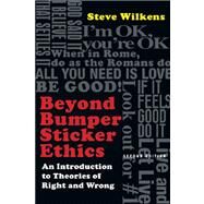 Beyond Bumper Sticker Ethics by Wilkens, Steve, 9780830839360