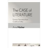 The Case of Literature by Hcker, Arne, 9781501749360