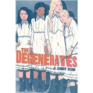 The Degenerates by Mann, J. Albert, 9781534419360
