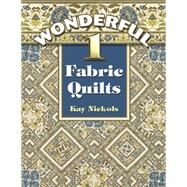 Wonderful 1 Fabric Quilts by Nickols, Kay, 9781574329360