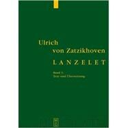 Lanzelet 1 : Band 1: Text und bersetzung. Band 2: Forschungsbericht und Kommentar by Kragl, Florian, 9783110189360