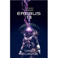 Erebus-13 by Wellington, David, 9780316569361