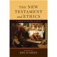 The New Testament and Ethics by Green, Joel B., 9780801049361