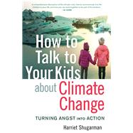 How to Talk to Your Kids About Climate Change by Shugarman, Harriet, 9780865719361