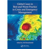 Global Cases in Best and Worst Practice in Crisis and Emergency Management by Farazmand; Ali, 9781466579361
