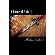 A Force of Nature by Siddall, Michael, 9781500369361