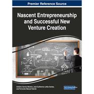 Nascent Entrepreneurship and Successful New Venture Creation by Moreira, Antonio Carrizo; Dantas, Jose Guilherme Leitao; Valente, Fernando Manuel, 9781522529361