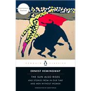 The Sun Also Rises And Stories from In Our Time and Men Without Women (Centennial Edition) by Hemingway, Ernest; Towles, Amor; Tangedal, Ross K.; Tangedal, Ross K., 9780143139362