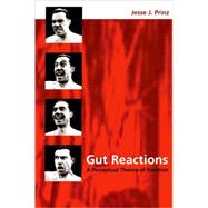 Gut Reactions A Perceptual Theory of Emotion by Prinz, Jesse J., 9780195309362