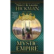 Mystic Empire : Book Three of the Bronze Canticles by Hickman, Tracy; Hickman, Laura, 9780446559362