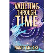 Vaulting Through Time by McCabe, Nancy, 9780744309362