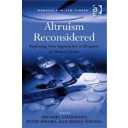 Altruism Reconsidered (Ebk) Exploring New Approaches to Property in Human Tissue by Steinmann, Michael; Sykora, Peter; Wiesing, Urban, 9780754689362
