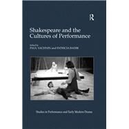 Shakespeare and the Cultures of Performance by Yachnin,Paul;Yachnin,Paul, 9781138259362