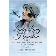 Lady Lucy Houston DBE by Macnair, Miles; Craig, Lord, 9781473879362