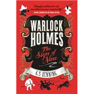 Warlock Holmes - The Sign of Nine by DENNING, G. S., 9781785659362