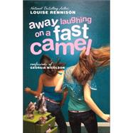 Away Laughing on a Fast Camel : Even More Confessions of Georgia Nicolson by Rennison, Louise, 9780060589363