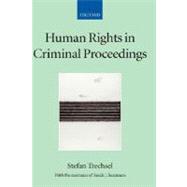 Human Rights in Criminal Proceedings by Trechsel, Stefan; Summers, Sarah J., 9780198299363