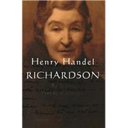 Henry Handel Richardson Vol 3 1934-1946 by Steele, Clive Probyn and Bruce, 9780522849363