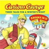 Curious George Three Tales for a Winter's Night by Zappy, Erica (ADP); Moscovich, Rotem (ADP); Sacks, Marcy Goldberg (ADP); Desai, Priya Giri (ADP), 9780547839363