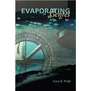 Evaporating Genres by Wolfe, Gary K., 9780819569363