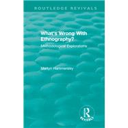 What's Wrong With Ethnography?, 1992 by Hammersley, Martyn, 9781138489363