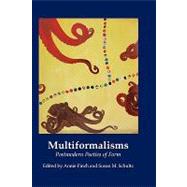 Multiformalisms : Postmodern Poetics of Form by Finch, Annie; Schultz, Susan M., 9781934999363