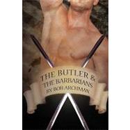 The Butler & the Barbarians by Archman, Bob, 9781935509363