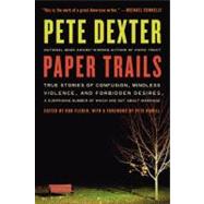 Paper Trails by Dexter, Pete, 9780061189364